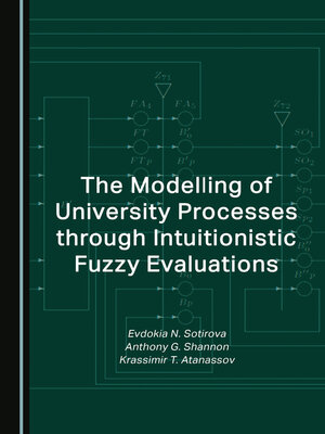 cover image of The Modelling of University Processes through Intuitionistic Fuzzy Evaluations